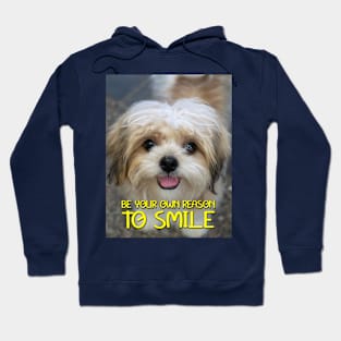 BE YOUR OWN REASON TO SMILE Hoodie